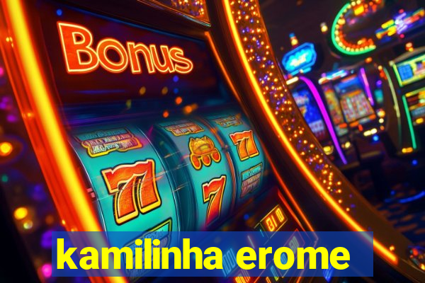 kamilinha erome